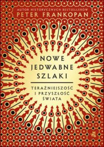 NOWE JEDWABNE SZLAKI (The New Silk Roads The Present and Future of the World)