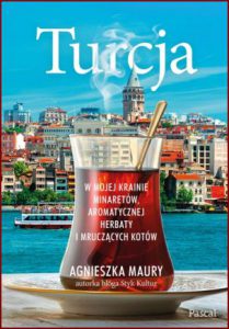 TURCJA W mojej krainie minaretów aromatycznej herbaty i mruczących kotów
