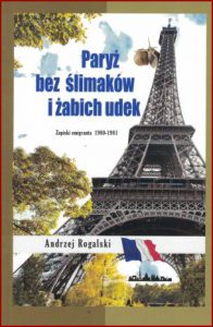 PARYŻ BEZ ŚLIMAKÓW I ŻABICH UDEK Zapiski emigranta 1980-1981