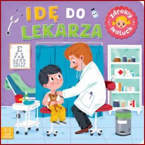 IDE DO LEKARZA Zdrowy maluch