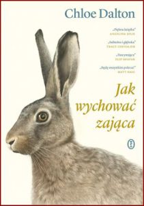 JAK WYCHOWAĆ ZAJĄCA (Raising Hare: A Memoir)