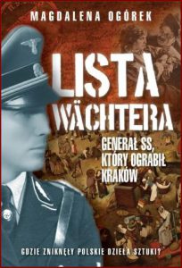 LISTA WACHTERA Generał SS który ograbił Kraków