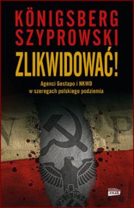 ZLIKWIDOWAĆ! Agenci Gestapo i NKWD w szeregach polskiego podziemia
