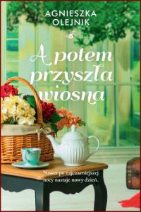 A POTEM PRZYSZŁA WIOSNA
