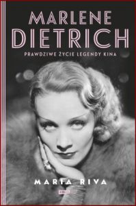 MARLENE DIETRICH Prawdziwe życie legendy kina