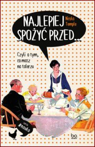 NAJLEPIEJ SPOŻYĆ PRZED... Czyli o tym, co masz na talerzu (Best Before. The Evolution and Future of Processed Food)