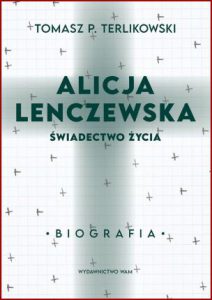 ALICJA LENCZEWSKA Świadectwo życia Biografia