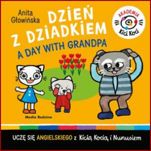 DZIEŃ Z DZIADKIEM Day with Grandpa Akademia Kici Koci - Bilingual edition
