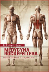 MEDYCYNA ROCKEFELLERA Służba zdrowia i kapitalizm (Rockefeller Medicine Men: Medicine and Capitalism in America)
