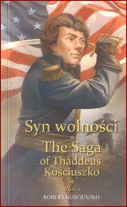 SYN WOLNOŚCI / THE SAGA OF THADDEUS KOSCIUSZKO Paret 1 - Bilingual edition