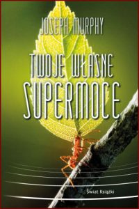 TWOJE WŁASNE SUPERMOCE