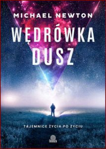 WĘDRÓWKA DUSZ Tajemnice życia po życiu (Journey of Souls)
