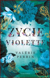 ŻYCIE VIOLETTE (Fresh Water for Flowers)