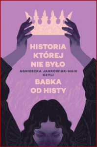 HISTORIA KTÓREJ NIE BYŁO czyli babka od histy