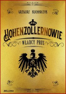 HOHENZOLLERNOWIE Władcy Prus