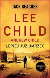 JACK REACHER Lepiej już umrzeć (Better off Dead)