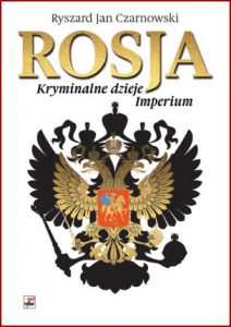 ROSJA Kryminalne dzieje Imperium