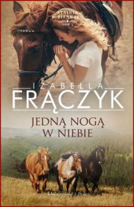 JEDNĄ NOGĄ W NIEBIE Stajnia w Pieńkach vol 3