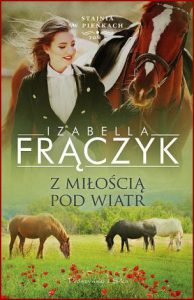 Z MIŁOŚCIĄ POD WIATR Stajnia w Pieńkach vol 5