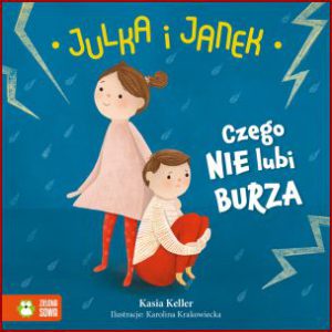 CZEGO NIE LUBI BURZA Julka i Janek