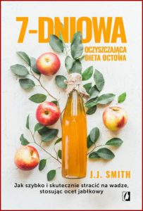 7-DNIOWA OCZYSZCZAJĄCA DIETA OCTOWA (7-day Apple Cider Vinegar Cleanse)