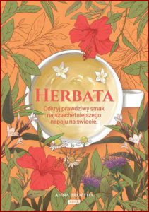 HERBATA Odkryj prawdziwy smak najszlachetniejszego napoju na świecie