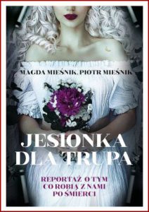 JESIONKA DLA TRUPA Reportaż o tym co robią z nami po śmierci
