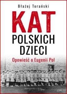 KAT POLSKICH DZIECI Opowieść o Eugenii Pol