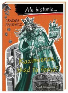 KAZIMIERZU SKĄD TA FORSA? Ale historia...