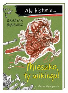 MIESZKO TY WIKINGU! Ale historia...