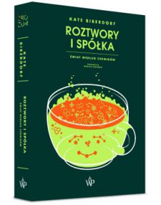 ROZTWORY I SPÓŁKA (It's Elemental: The Hidden Chemistry in Everything)