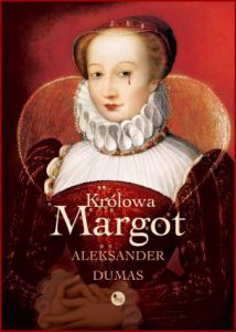 KRÓLOWA MARGOT (La Reine Margot)