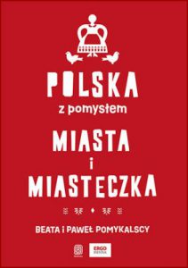 POLSKA Z POMYSŁEM Miasta i miasteczka