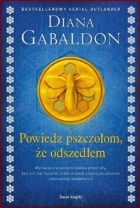 POWIEDZ PSZCZOŁOM ŻE ODSZEDŁEM (Go tell the Bees that I am gone)