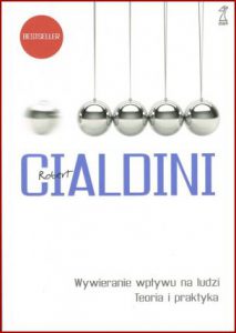 WYWIERANIE WPLYWU NA LUDZI Teoria i praktyka (Influence, New and Expanded: The Psychology of Persuasion)