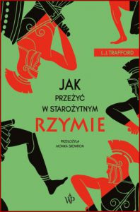JAK PRZEŻYĆ W STAROŻYTNYM RZYMIE (How to Survive in Ancient Rome)
