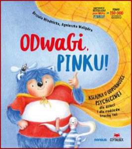 ODWAGI PINKU! Książka o odporności psychicznej dla dzieci i rodziców trochę też