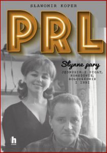 PRL SŁYNNE PARY Jędrusik i Dygat, Komedowie, Holoubkowie i inni