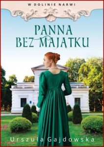 PANNA BEZ MAJĄTKU W dolinie Narwi vol 2
