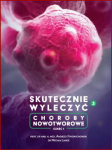 SKUTECZNIE WYLECZYĆ CHOROBY NOWOTWOROWE