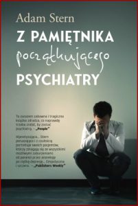 Z PAMIĘTNIKA POCZĄTKUJĄCEGO PSYCHIATRY (Committed: Dispatches from a Psychiatrist in Training)