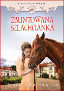 ZBUNTOWANA SZLACHCIANKA W dolinie Narwi vol 5