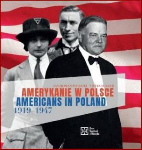 AMERYKANIE W POLSCE 1919-1947 / Americans in Poland 1919-1947 - Bilingual edition