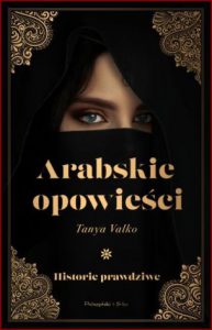 ARABSKIE OPOWIEŚCI Historie prawdziwe