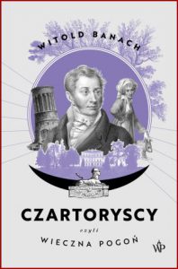 CZARTORYSCY CZYLI WIECZNA POGOŃ
