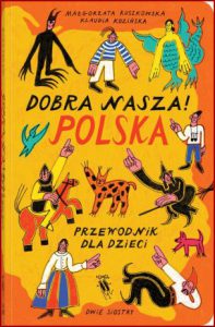DOBRA NASZA! Polska - przewodnik dla dzieci