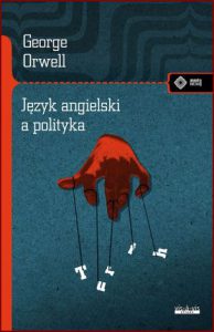 JĘZYK ANGIELSKI A POLITYKA (Politics and the English Language)