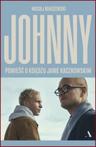 JOHNNY Powieść o księdzu Janie Kaczkowskim