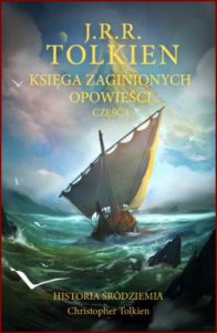 KSIĘGA ZAGINIONYCH OPOWIEŚCI vol 1 (The Book of Lost Tales. Part I)
