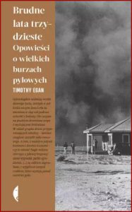 BRUDNE LATA TRZYDZIESTE Opowieść o wielkich burzach pyłowych (The Worst Hard Time: The Untold Story of Those Who Survived the Great American Dust Bowl)